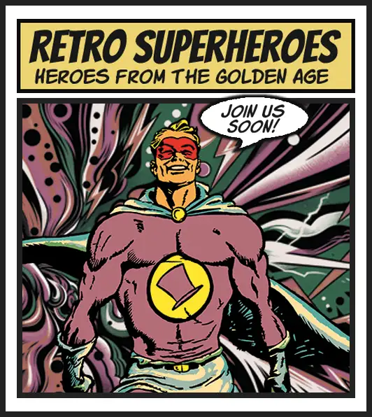 Comic panel headed Retro Superheroes, Heroes from the Golden Age. A masked hero in a cape smiles and says: Join us soon!